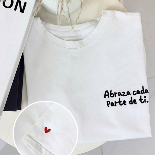 Abraza cada parte de ti T-Shirt