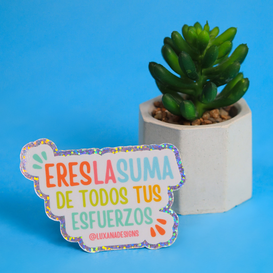 Sticker Eres la suma de todos tus esfuerzos